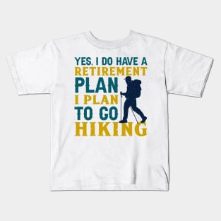 I plan to go hiking Kids T-Shirt